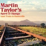 Martin Taylor's Spirit of Django - Last Train to Hauteville